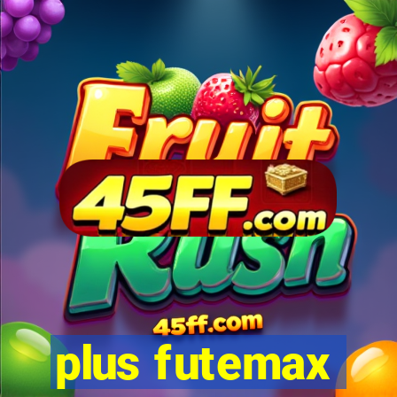 plus futemax